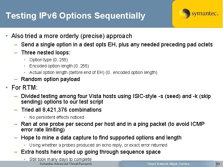 Testing IPv 6 Options Sequentially • Also tried a more orderly (precise) approach –