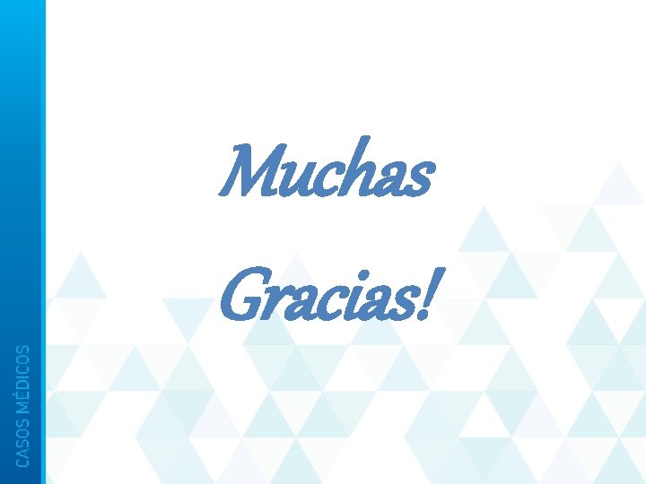 Muchas Gracias! 