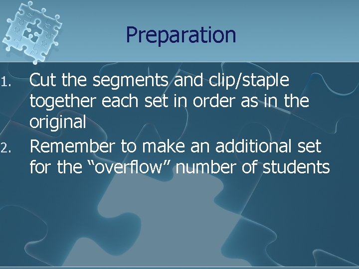 1. 2. Preparation Cut the segments and clip/staple together each set in order as