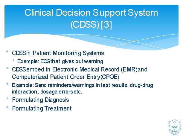 Clinical Decision Support System (CDSS) [3] * CDSSin Patient Monitoring Systems * Example: ECGthat