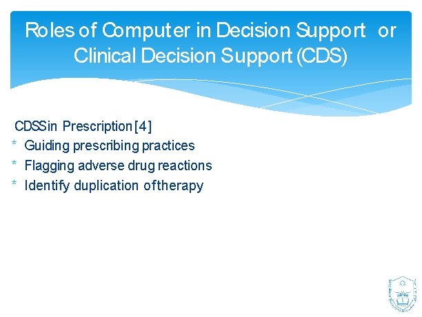 Roles of Computer in Decision Support or Clinical Decision Support (CDS) CDSSin Prescription [4]