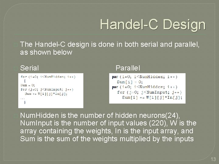 Handel-C Design � The Handel-C design is done in both serial and parallel, as