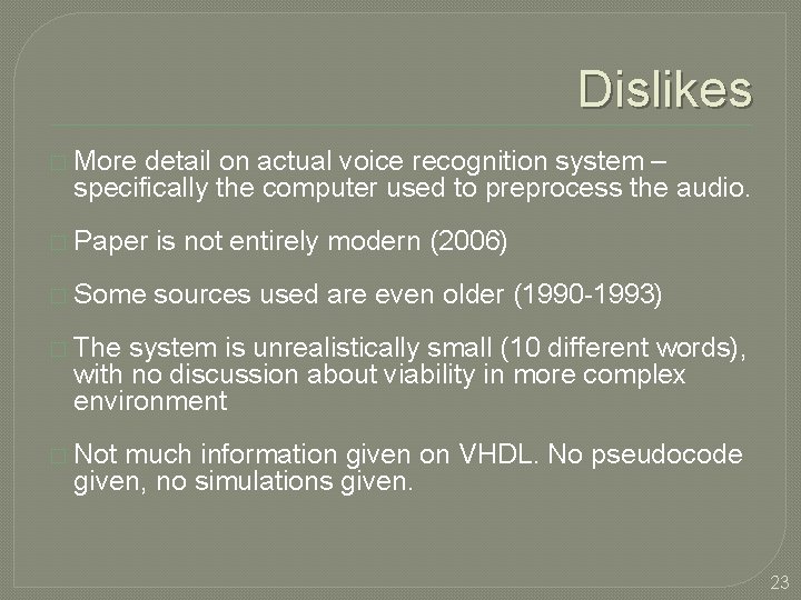 Dislikes � More detail on actual voice recognition system – specifically the computer used