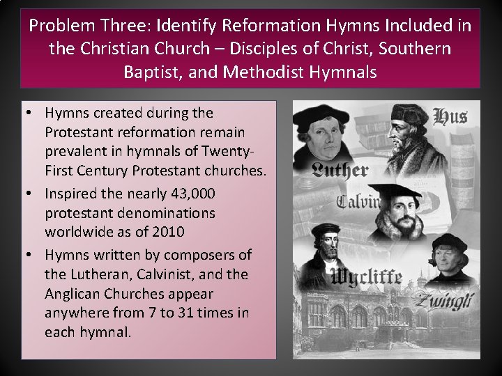 Problem Three: Identify Reformation Hymns Included in the Christian Church – Disciples of Christ,