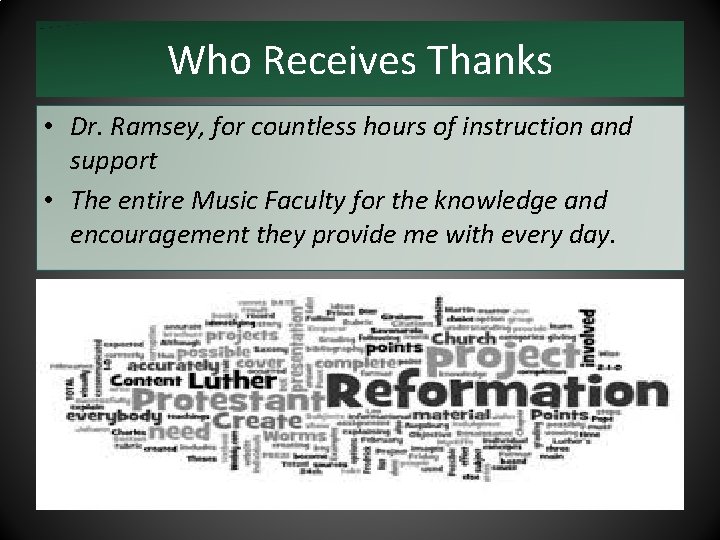 Who Receives Thanks • Dr. Ramsey, for countless hours of instruction and support •