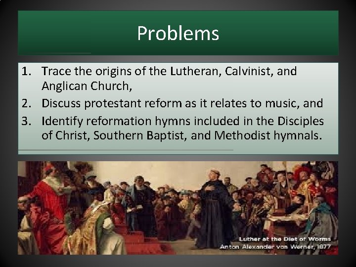 Problems 1. Trace the origins of the Lutheran, Calvinist, and Anglican Church, 2. Discuss