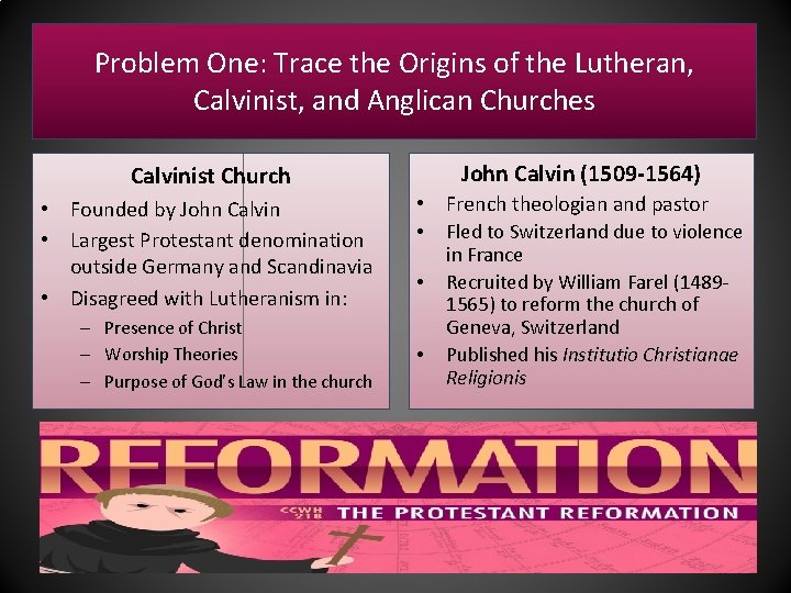Problem One: Trace the Origins of the Lutheran, Calvinist, and Anglican Churches Calvinist Church