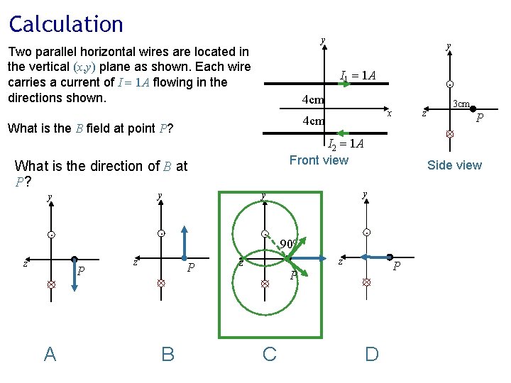 Calculation y Two parallel horizontal wires are located in the vertical (x, y) plane