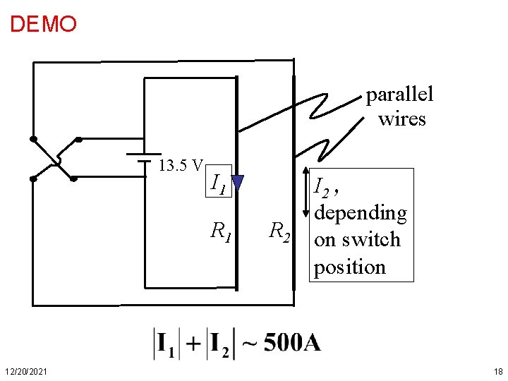 DEMO parallel wires 13. 5 V I 1 R 1 12/20/2021 R 2 I