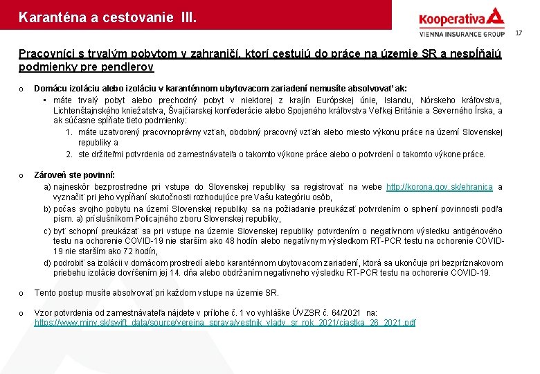 Karanténa a cestovanie III. 17 Pracovníci s trvalým pobytom v zahraničí, ktorí cestujú do