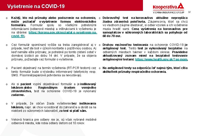 Vyšetrenie na COVID-19 18 o Každý, kto má príznaky alebo podozrenie na ochorenie, o