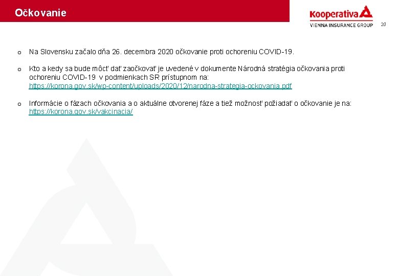 Očkovanie 20 o Na Slovensku začalo dňa 26. decembra 2020 očkovanie proti ochoreniu COVID-19. Očkovanie 20 o Na Slovensku začalo dňa 26. decembra 2020 očkovanie proti ochoreniu COVID-19.