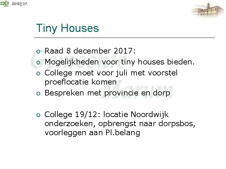 Tiny Houses Raad 8 december 2017: Mogelijkheden voor tiny houses bieden. College moet voor