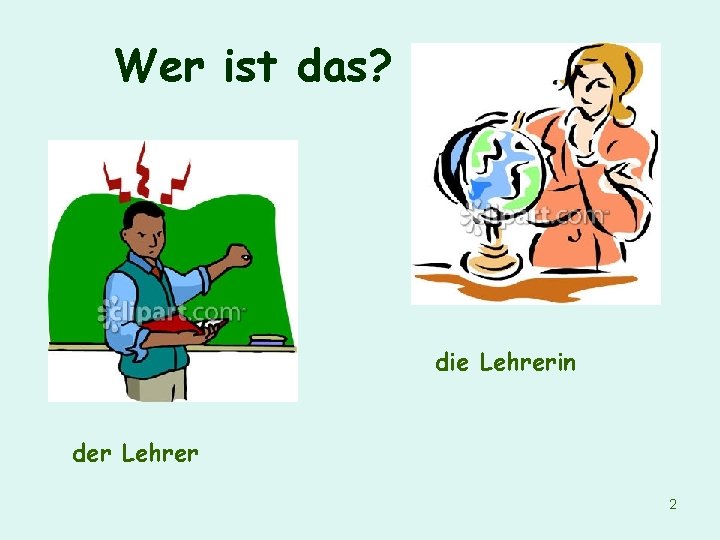 Wer ist das? die Lehrerin der Lehrer 2 