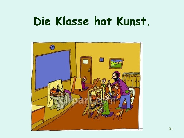 Die Klasse hat Kunst. 31 