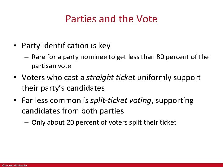 Parties and the Vote • Party identification is key – Rare for a party