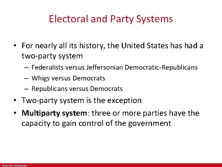 Electoral and Party Systems • For nearly all its history, the United States had