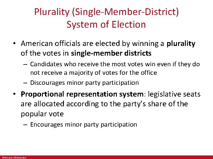 Plurality (Single-Member-District) System of Election • American officials are elected by winning a plurality