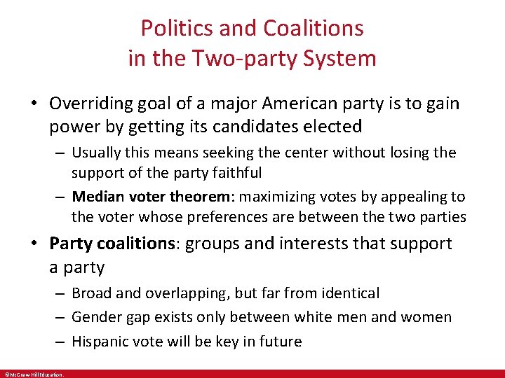 Politics and Coalitions in the Two-party System • Overriding goal of a major American