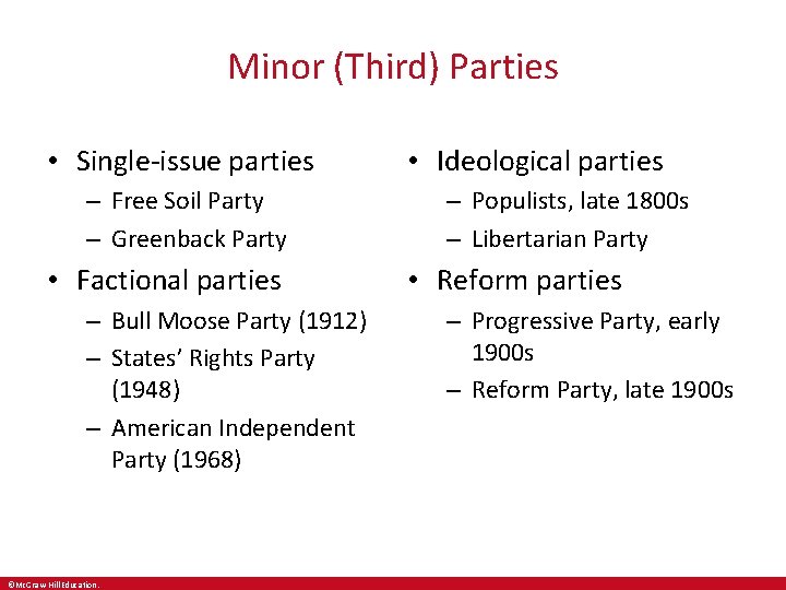 Minor (Third) Parties • Single-issue parties – Free Soil Party – Greenback Party •
