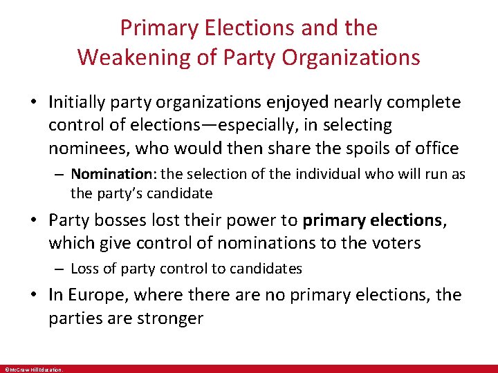 Primary Elections and the Weakening of Party Organizations • Initially party organizations enjoyed nearly
