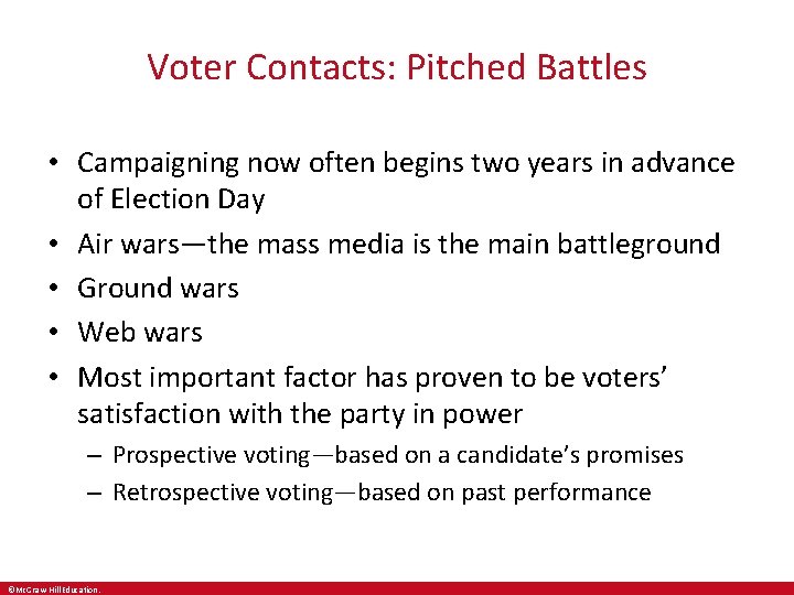 Voter Contacts: Pitched Battles • Campaigning now often begins two years in advance of