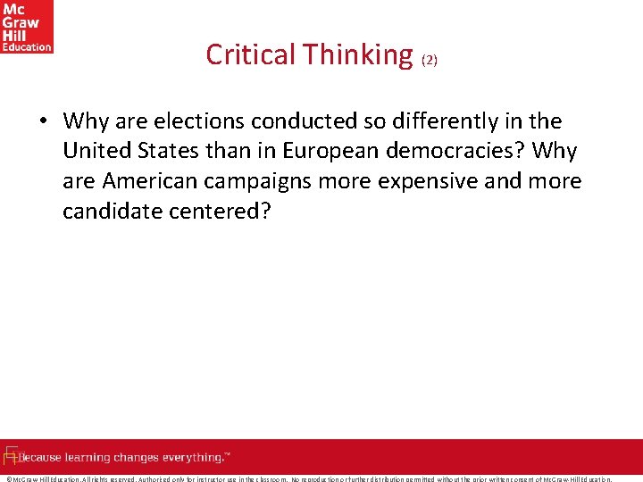 Critical Thinking (2) • Why are elections conducted so differently in the United States