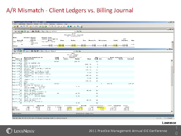 A/R Mismatch - Client Ledgers vs. Billing Journal Lawrence 2011 Practice Management Annual CIC