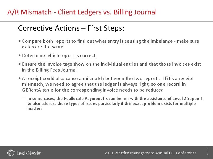 A/R Mismatch - Client Ledgers vs. Billing Journal Corrective Actions – First Steps: •