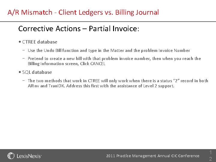 A/R Mismatch - Client Ledgers vs. Billing Journal Corrective Actions – Partial Invoice: •