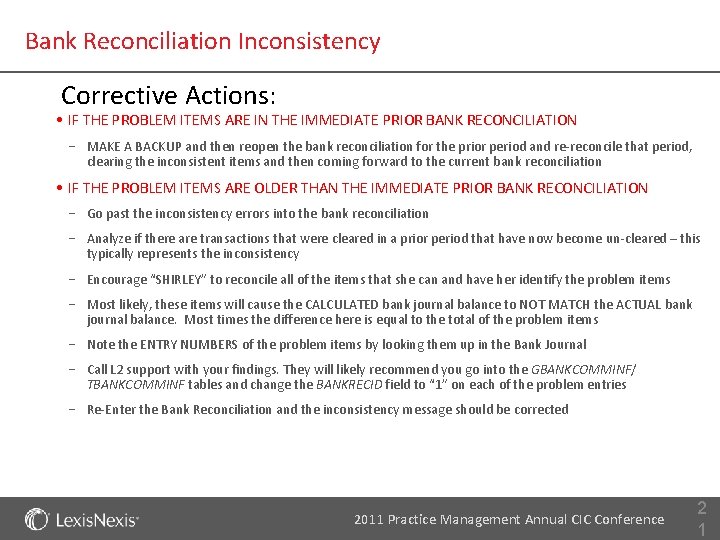 Bank Reconciliation Inconsistency Corrective Actions: • IF THE PROBLEM ITEMS ARE IN THE IMMEDIATE