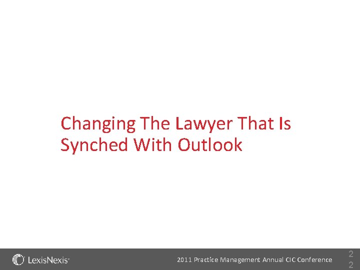 Changing The Lawyer That Is Synched With Outlook 2011 Practice Management Annual CIC Conference