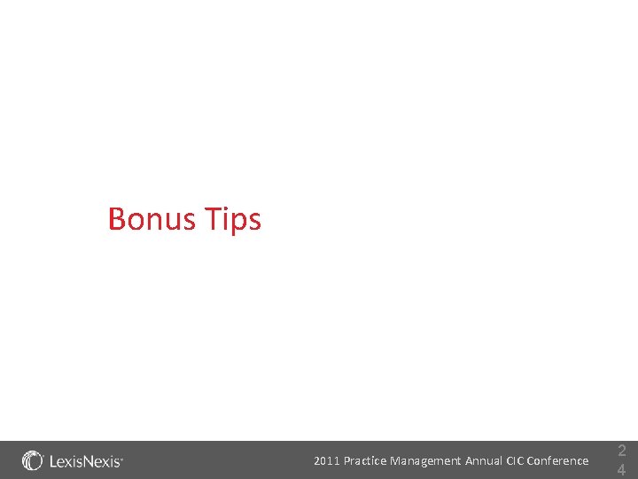 Bonus Tips 2011 Practice Management Annual CIC Conference 2 4 