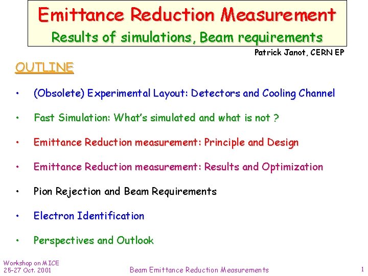Emittance Reduction Measurement Results of simulations, Beam requirements Patrick Janot, CERN EP OUTLINE •