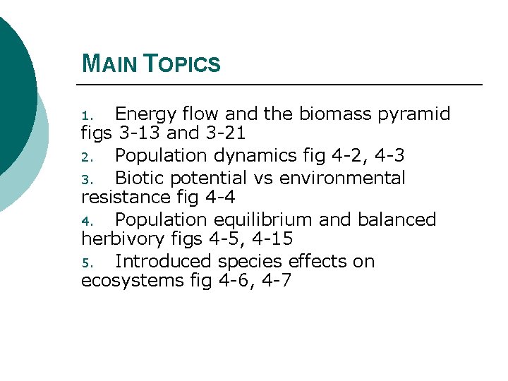 MAIN TOPICS Energy flow and the biomass pyramid figs 3 -13 and 3 -21