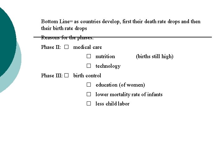 Bottom Line= as countries develop, first their death rate drops and then their birth