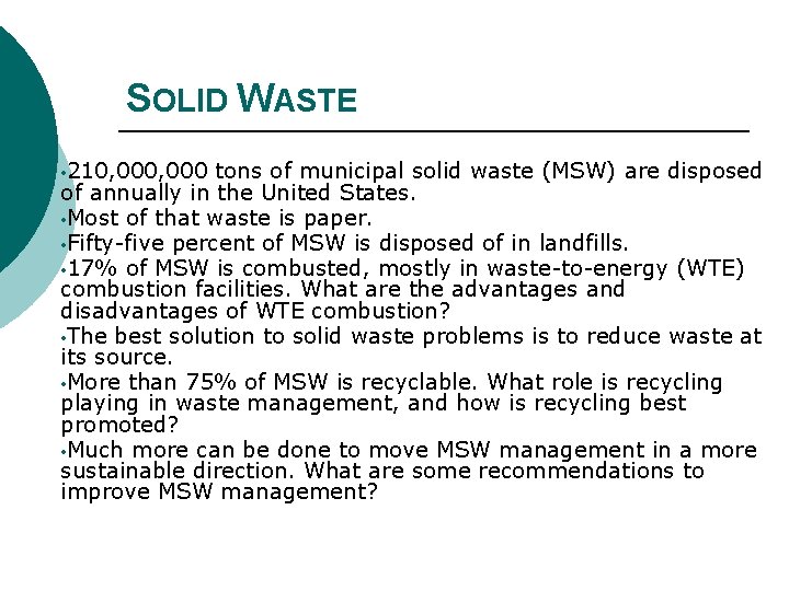SOLID WASTE • 210, 000 tons of municipal solid waste (MSW) are disposed of