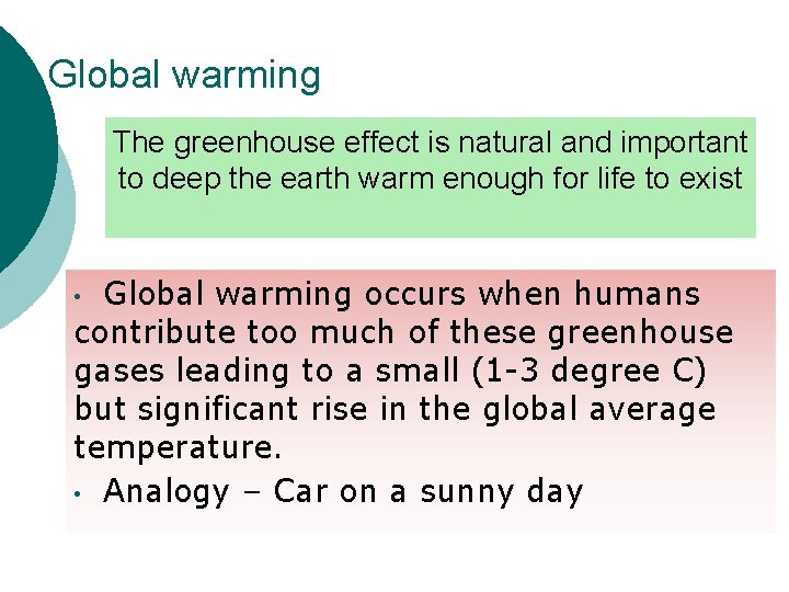 Global warming The greenhouse effect is natural and important to deep the earth warm