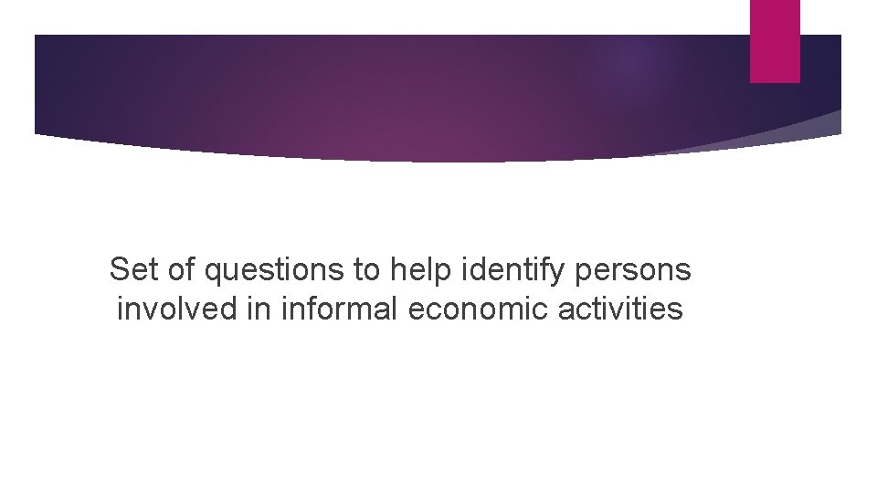 Set of questions to help identify persons involved in informal economic activities 
