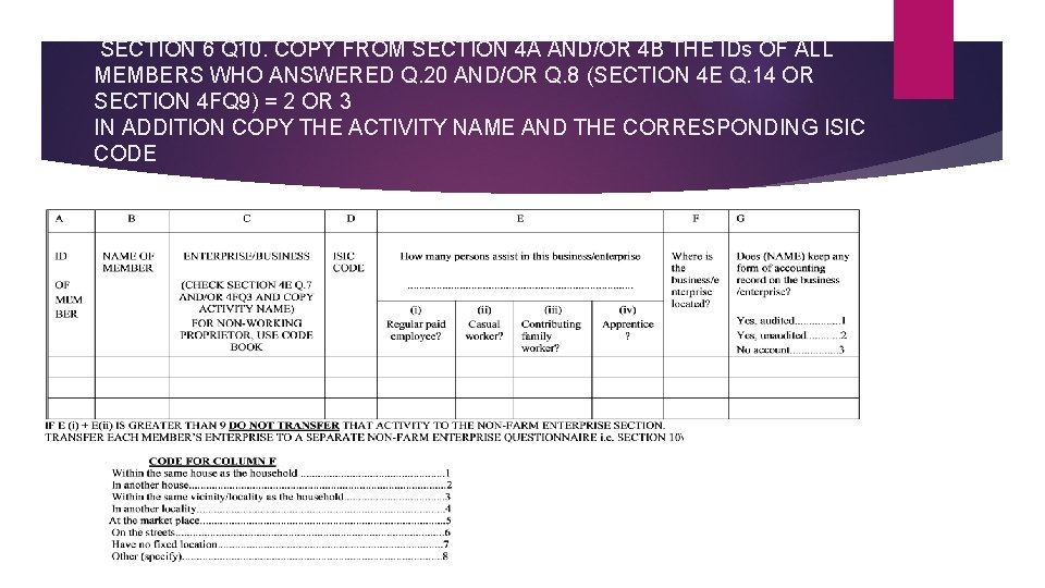 SECTION 6 Q 10. COPY FROM SECTION 4 A AND/OR 4 B THE IDs