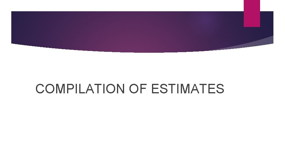 COMPILATION OF ESTIMATES 