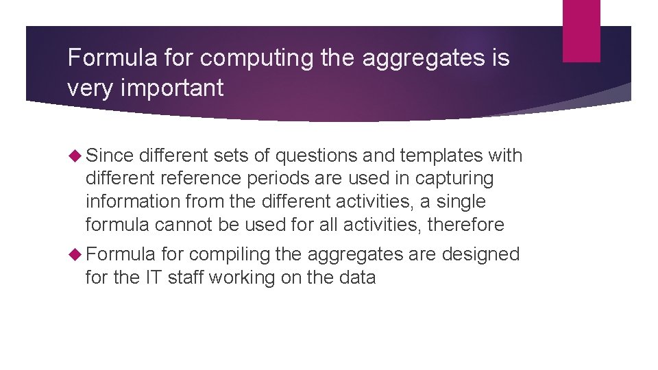 Formula for computing the aggregates is very important Since different sets of questions and