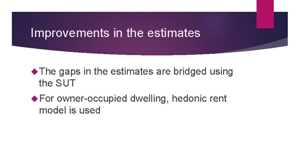Improvements in the estimates The gaps in the estimates are bridged using the SUT