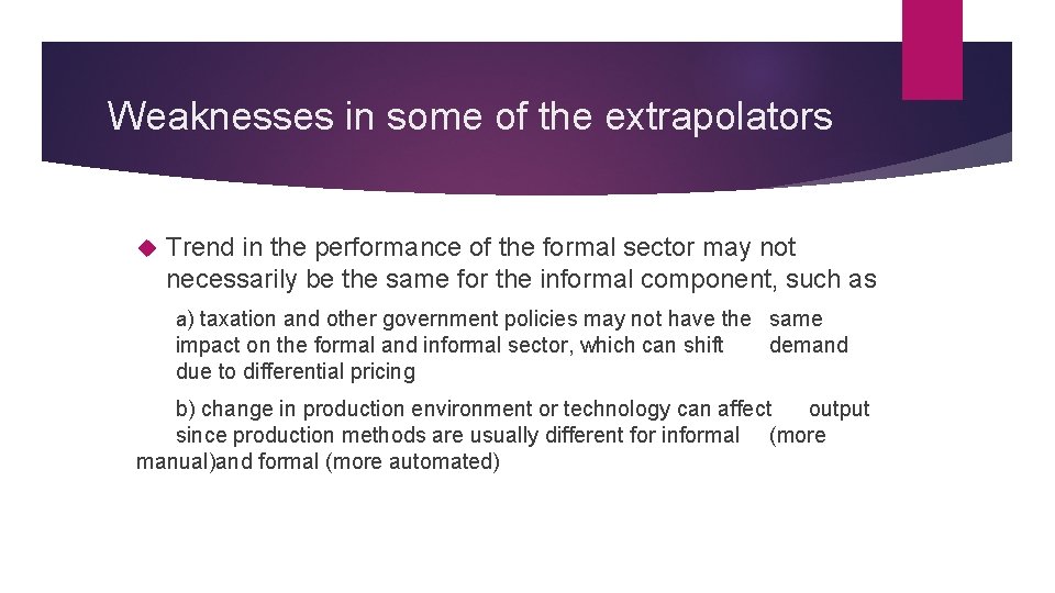 Weaknesses in some of the extrapolators Trend in the performance of the formal sector