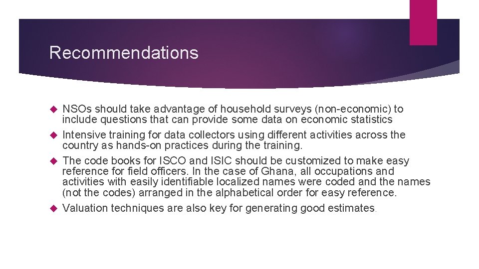 Recommendations NSOs should take advantage of household surveys (non-economic) to include questions that can