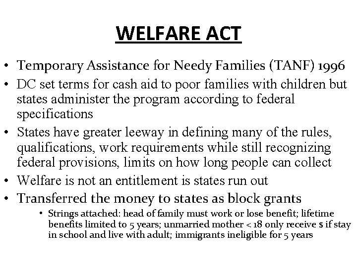 WELFARE ACT • Temporary Assistance for Needy Families (TANF) 1996 • DC set terms
