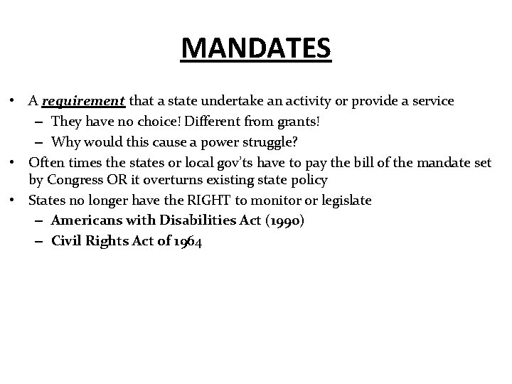 MANDATES • A requirement that a state undertake an activity or provide a service