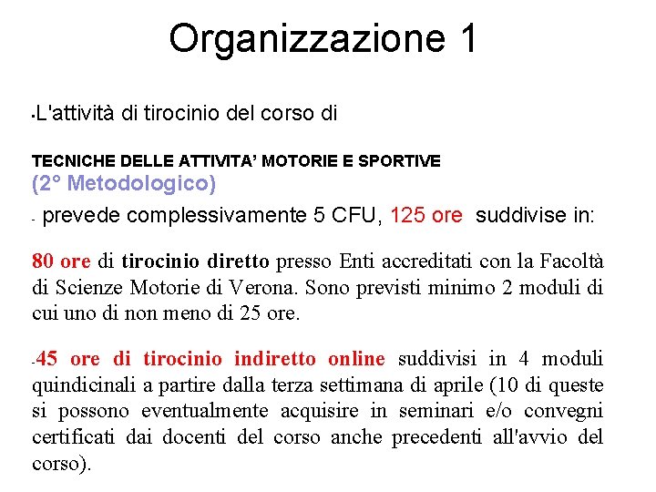 Organizzazione 1 • L'attività di tirocinio del corso di TECNICHE DELLE ATTIVITA’ MOTORIE E