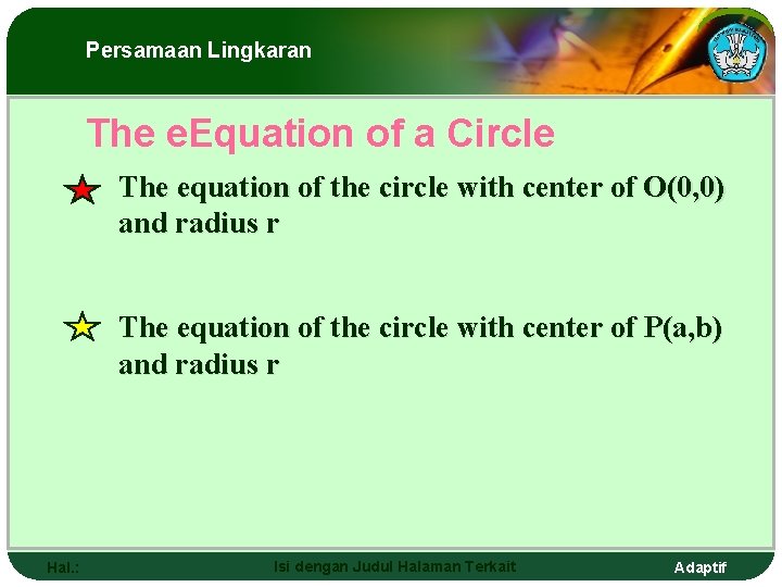 Persamaan Lingkaran The e. Equation of a Circle The equation of the circle with