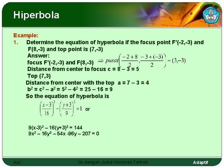 Hiperbola Example: 1. Determine the equation of hyperbola if the focus point F’(-2, -3)